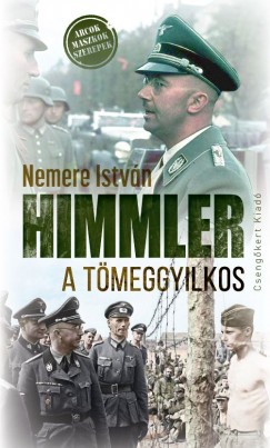 Nemere Istvn - Himmler, a tmeggyilkos
