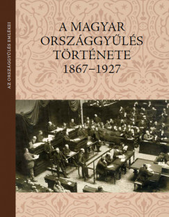 A magyar orszggyls trtnete 1867-1927