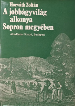 A jobbgyvilg alkonya Sopron megyben