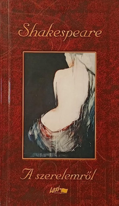William Shakespeare - A szerelemr�l
