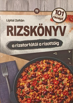 Rizsk�nyv - A rizstort�t�l a rizott�ig