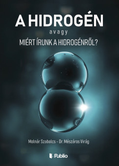 A hidrogn avagy Mirt runk a hidrognrl?