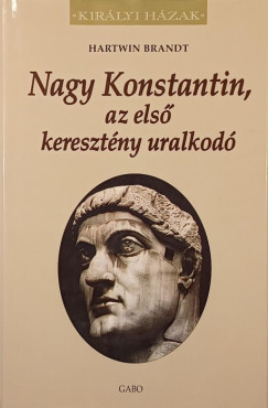 Nagy Konstantin, az els keresztny uralkod