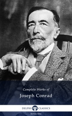 Joseph Conrad - Delphi Complete Works of Joseph Conrad (Illustrated)