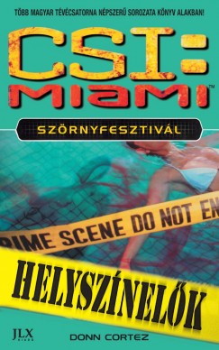 Donn Cortez - C.S.I: Miami helysznelk - Szrnyfesztivl