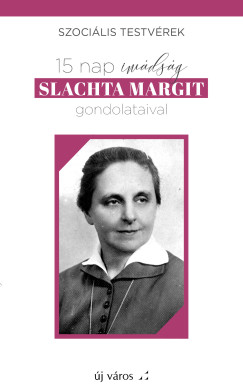 15 nap imdsg Slachta Margit gondolataival