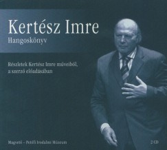 Kertsz Imre hangosknyv - 2CD - Rszletek Kertsz Imre mveibl - Hangosknyv