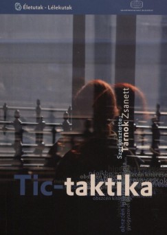 Trnok Zsanett   (Szerk.) - Tic-taktika