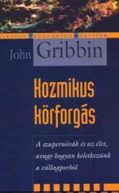 John Gribbin - Kozmikus körforgás