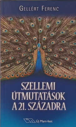 Gell�rt Ferenc - Szellemi �tmutat�sok a 21. sz�zadra