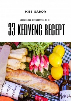 33 kedvenc recept - Bevezets az egszsges tpllkozsba