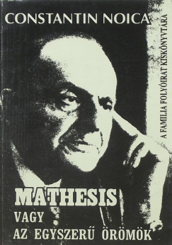 Constantin Noica - Mathesis vagy az egyszer rmk (dediklt)