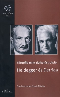 Filozfia mint de(kon)strukci: Heidegger s Derrida