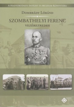 Dombrdy Lrnd - Szombathelyi Ferenc vezrezredes