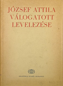 József Attila - Fehér Erzsébet (Szerk.) - József Attila válogatott levelezése