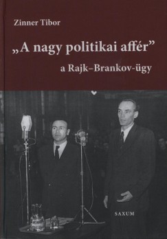 ""A nagy politikai affr"" - a Rajk-Brankov gy - I. ktet