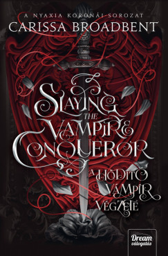 Carissa Broadbent - Slaying the Vampire Conqueror - A hdt vmpr vgzete