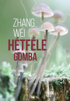 Zhang Wei - Htfle gomba