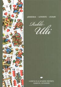 Jánoska Antal - Levente József - Zsigri Gyula - Rablóulti