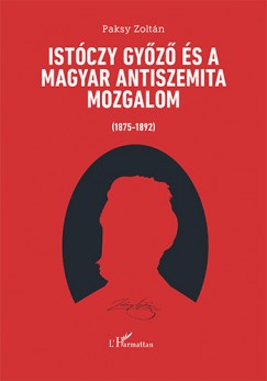 Istczy Gyz s a magyar antiszemita mozgalom (1875-1892)
