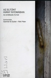 Gantner B. Eszter   (Szerk.) - Réti Péter   (Szerk.) - Az eltûnt hiány nyomában