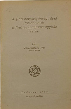 Zászkaliczky Pál - A finn kereszténység rövid története és a finn evangélikus egyház rajza