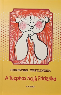 Christine Nöstlinger - A tűzpiros hajú Friderika