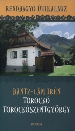 Hantz Lm Irn - Torock, Torockszentgyrgy - Rendhagy tikalauz