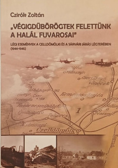 Czirk Zoltn - "Vgigdbrgtek felettnk a hall fuvarosai"