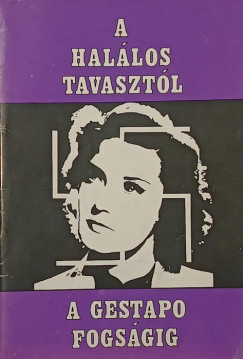 A hallos tavasztl a Gestapo fogsgig