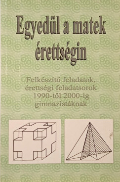 Egyedl a matek rettsgin - felkszt feladatok