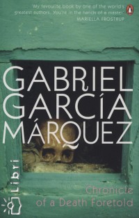 Gabriel Garca Mrquez - Chronicle of a Death Foretold