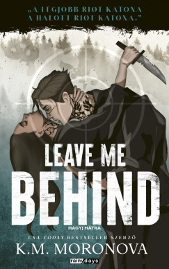 Leave Me Behind - Hagyj htra
