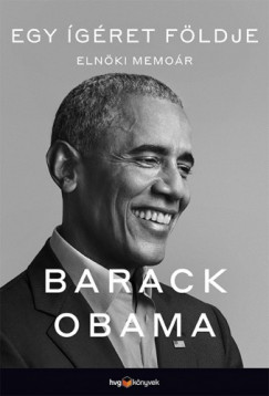 Barack Obama - Egy gret fldje - Elnki memor I.