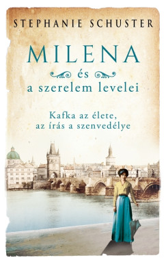 Stephanie Schuster - Milena s a szerelem levelei