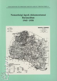 Nemzetisgi gyek dokumentumai Baranyban 1945-1950