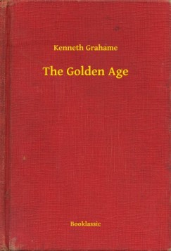 Kenneth Grahame - The Golden Age