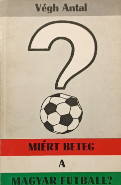 Mirt beteg a magyar futball?