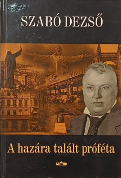 Szab Dezs - A hazra tallt prfta