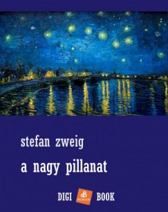 Stefan Zweig - A nagy pillanat
