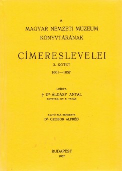 A Magyar Nemzeti Mzeum knyvtrnak cmereslevelei III. 1601-1657.