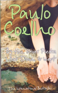 Paulo Coelho - By the river Piedra, I sat down and wept
