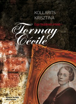 Kollarits Krisztina - Egy bujdos rn - Tormay Ccile