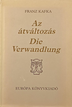 Franz Kafka - A ft - Az tvltozs - Der Heizer - Die Verwandlung