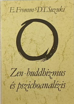 Erich Fromm - Daisetz Teitaro Suzuki - Zen-buddhizmus s pszichoanalzis