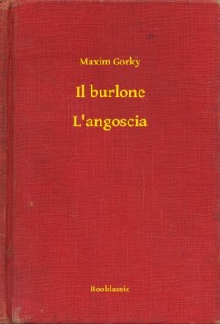 Gorky Maxim - Il burlone - L'angoscia