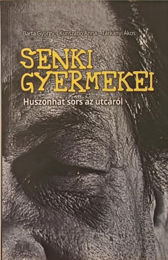 Barta György - Kunszabó Anna - Tárkányi Ákos - Senki gyermekei