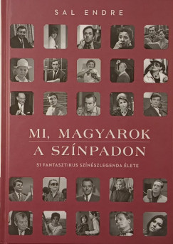 Mi, magyarok a sz�npadon (M�cs K�rolynak dedik�lt pld.)