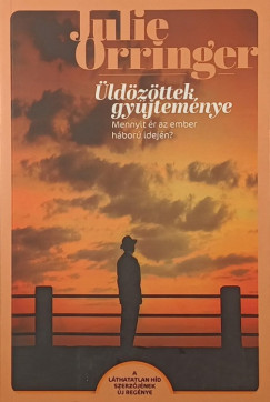 Julie Orringer - Üldözöttek gyűjteménye
