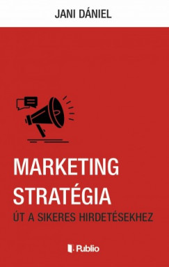 Marketing Stratgia - t a sikeres hirdetsekhez